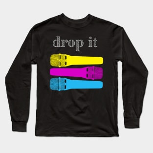 Drop it Mic Long Sleeve T-Shirt